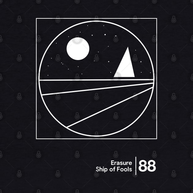 Erasure - Ship of Fools / Minimal Style Graphic Artwork by saudade